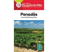 PENEDÈS. ELS CAMINS DE L'ALBA