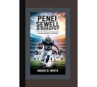 PENEI SEWELL BIOGRAPHY: Dedication, Determination, and Football Stardom - From Humble Beginnings to NFL Greatness