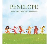 Penelope and the Dancing Animals: A Joyful Adventure in Rhythm and Dance