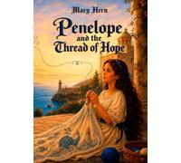 PENELOPE AND THE THREAD OF HOPE: A girl who learned faith and hope through love