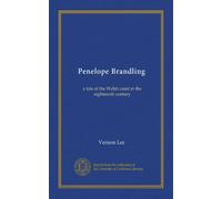 Penelope Brandling: a tale of the Welsh coast in the eighteenth century
