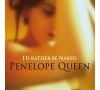 Penelope Queen - Id Rather Be Naked