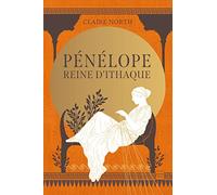 Pénélope, reine d'Ithaque: Tome 1, Le chant des déesses
