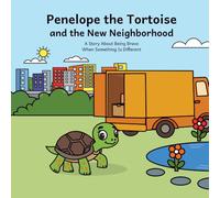 Penelope the Tortoise and the New Neighborhood: A Story About Being Brave When Something Is Different (Penelope the Tortoise Books)