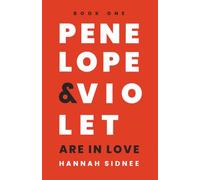 Penelope & Violet Are in Love: Book One: 1