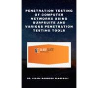 Penetration Testing Of Computer Networks Using Burpsuite And Various P