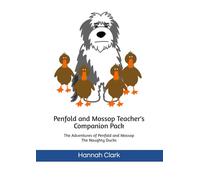 Penfold and Mossop Teacher's Companion Pack: The Adventures of Penfold and Mossop - The Naughty Ducks