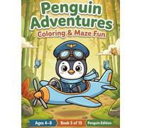 Penguin Adventures Coloring & Maze Fun.: A Fun and Educational Activity Book for Kids Ages 4-8. (Little Friends Adventures)