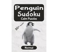 Penguin Calm Sudoku - Medium Difficulty: Cool, Calm, and Focused Sudoku Fun | Relax, Refresh, and Exercise Your Brain | 6x9 inches, 110 pages | 50+ ... Solutions Included (Wild Focus Sudoku Series)