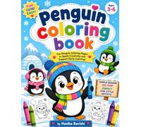 Penguin Coloring Book for Kids Ages 3-6: Fun & Easy Penguin Coloring Pages for Toddlers and Preschoolers | Cute Arctic Animals | Big, Simple Designs for Learning, Creativity & Screen-Free Fun