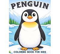 Penguin Coloring Book for Kids: Easy and Fun Coloring Pages with Cute Penguins, Simple Designs, and Bold Lines for Kids
