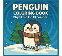 Penguin Coloring Book: Playful Fun for All Seasons - 50 Cute Winter Scenes for Kids (Fun for All Seasons Coloring & Activity Books)