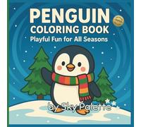 Penguin Coloring Book (Premium Paper Edition): Playful Fun for All Seasons - 50 Cute Winter Scenes for Kids (Fun for All Seasons Coloring & Activity Books)