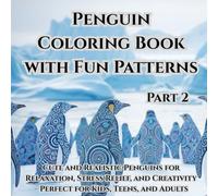 Penguin Coloring Book with Fun Patterns Part 2: 50 Adorable Penguin Designs with Simple Patterns