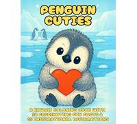Penguin Cuties: A Cozy Hygge Coloring Book of Cute Penguin Friends with Fun Facts and Affirmations for Kids, Teens & Grown-Ups - Relaxing Art Therapy with Kawaii Animal Friends (Cuties-Series)