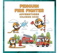 Penguin Firefighter Adventures Coloring Book for Kids Ages 4-8: Fun and Easy Coloring Pages with Cute Penguin Firefighters, Fire Trucks, Hoses, and ... Coloring Book - Career Theme Book Series)