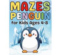 Penguin Gifts for Kids : Penguin Mazes Activity Book for Kids Ages 4-8: 34 Easy and Fun Mazes for Little Penguin Fans