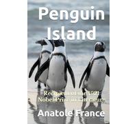 Penguin Island: Recipient of the 1921 Nobel Prize in Literature
