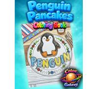 Penguin Pancake Coloring Book: Family Coloring Fun (Color Galaxy Coloring Books)