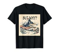 Penguin, Pero ¿por qué Las montañas Son motivadoras para Hombres y Mujeres? Camiseta