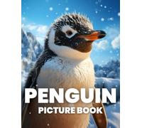 Penguin Picture Book: Dive into the Charming World of Penguins Through 100 Heartwarming Photographs