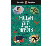 Penguin Readers Level 2: Mulan and Other Tales of Heroes (ELT Graded Reader): Abridged Edition