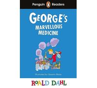 Penguin Readers Level 3: Roald Dahl George’s Marvellous Medicine (ELT Graded Reader): Abridged Edition (Penguin Readers Roald Dahl)