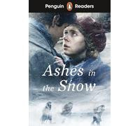 Penguin Readers Level 5: Ashes in the Snow (ELT Graded Reader): Abridged Edition