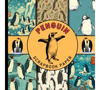 Penguin scrapbook paper: adorable arctic penguin designs scrapbooking paper great for christmas crafts, collages, card Making, and junk journals and more crafting projects