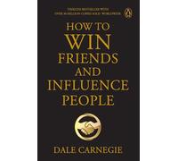 Penguin Select Classics: How to Win Friends and Influence People: Timeless Bestseller (Original, Unabridged Classic) Premium Paperback