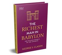 Penguin Select Classics: The Richest Man in Babylon : (Original, Unabridged Classic, Premium Hardbound Collector's Edition, Ideal for Gifting)
