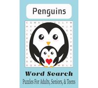 Penguin Word Search Puzzle Book: A Penguin Themed Word Find Puzzle Book For Adults, Seniors, and Teens