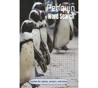 Penguin Word Search Puzzle Book: Word Searches with Easy to Read Print about Penguins, Waddlers, Tuxedoed Bird and more | 6x9 inches, 110 pages | 50+ ... for Vacations, Holidays and Leisure Time!