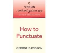 Penguin Writers Guides: How To Punctuate (ebook)