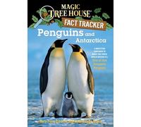 Penguins and Antarctica: A Nonfiction Companion to Magic Tree House Merlin Mission #12: Eve of the Emperor Penguin: 18 (Magic Tree House (R) Fact Tracker)