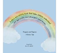 Penguins and Pigeons: A Bird’s Tale: A story and activity book that helps children understand and appreciate neurodivergent experiences.