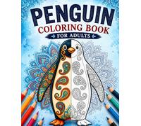 Penguins Coloring Book For Adults: 45 Beautiful Mandala Penguin Designs for Relaxation, Stress Relief and Creative Fun | Single-Sided Pages