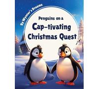 Penguins on a Cap-tivating Christmas Quest: An Animal Christmas adventure