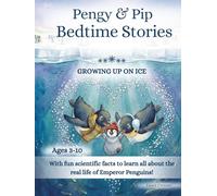 Pengy & Pip Bedtime Stories - Growing Up on Ice: A Kids Book with 21 Gentle Bedtime Stories for Ages 3-10 About Emperor Penguins and Antarctica