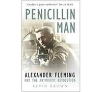 Penicillin Man: Alexander Fleming And The Anitbiotic Revolution