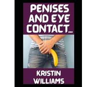 Penises and Eye Contact…: ...It's Just One of the Bare Necessities of Naked Life!: 95 (The Naked Rebel)