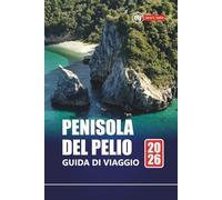 Penisola del Pelio GUIDA DI VIAGGIO 2026: Le migliori cose da fare, spiagge, gemme nascoste, sentieri escursionistici e cibo locale Consigli per la pianificazione delle vacanze in Grecia