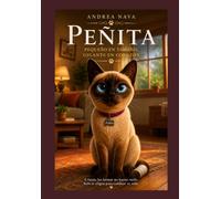 Peñita. Pequeño en tamaño, gigante en corazón.: A veces, los héroes no hacen ruido. Sólo te eligen para cambiar tu vida con amor.