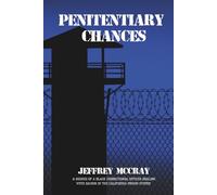 Penitentiary Chances: A Memoir of a Black Correctional Officer Dealing with Racism in the California Prison System
