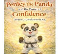 Penley the Panda and the Power of Confidence: Volume 2: Confidence is Key