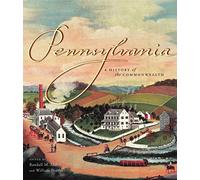 Pennsylvania: A History of the Commonwealth (Keystone Books)