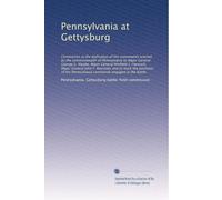Pennsylvania at Gettysburg: Ceremonies at t...: Volume 1
