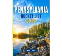 PENNSYLVANIA BUCKET LIST 2026: Scenic Drives, Small Towns, Outdoor Adventures & Local Experiences Across the Keystone State