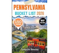 Pennsylvania bucket list: Explore 150 Must- See Destinations, Hidden Gems, and Iconic Spots (Hensley Bucket List Series)