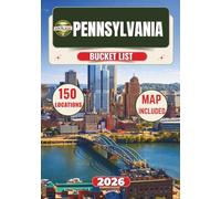Pennsylvania Bucket List: Explore 150 Offbeat Adventure Destinations Worth Discovering Across Pennsylvania